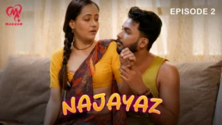 Najayaz Episode 2 MakhanPlus Hindi Hot Web Series
