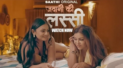 Jawani Ki lassi Episode 1 Saathi Hindi Hot Web Series